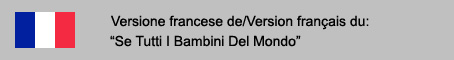 Versione francese de: "Se Tutti I Bambini Del Mondo